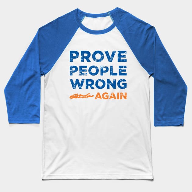Prove People Wrong ... Again (Grey) Baseball T-Shirt by NYIslesBlog